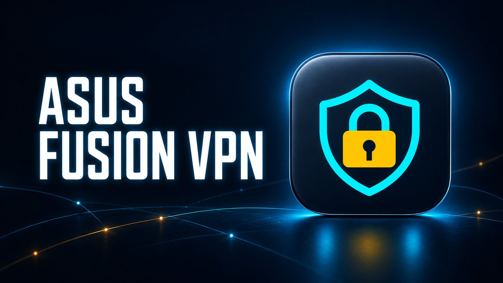 ASUS Fusion VPN app icon: a teal shield with an amber padlock